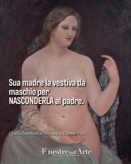 Leonor Fini aveva trascorso i primi anni della sua vita tra Buenos Aires e Trieste.