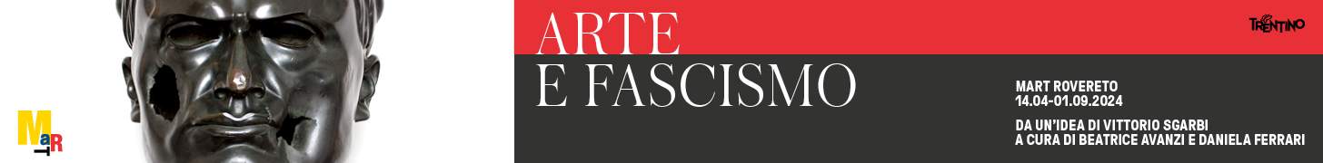 Arte e Fascismo - MART, dal 14 apr al 1 set 2024