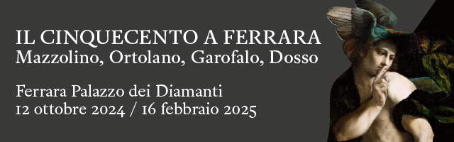 Il Cinquecento a Ferrara - Ferrara, Palazzo dei Diamanti  12 ottobre 2024 – 16 febbraio 2025