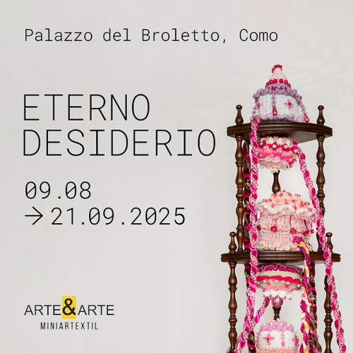 Miniartextil 34 Eterno desiderio - PALAZZO DEL BROLETTO Como, fino al 21 settembre