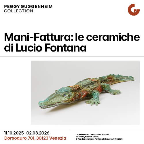 Mani-Fattura: le ceramiche di Lucio Fontana -Peggy Guggenheim Collection, fino al 2 marzo 2026