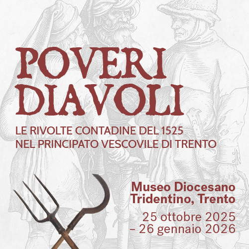Poveri diavoli. Le rivolte contadine del 1525 nel principato vescovile di Trento - Museo Diocesano Tridentino, fino al 26 gen 2026