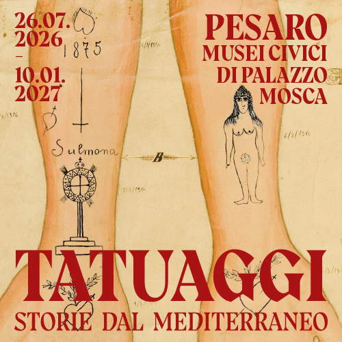 Tatuaggi. Storie dal Mediterraneo - fino al 10 gennaio 2027| Musei Civici di Palazzo Mosca, Pesaro