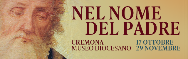 Nel nome del Padre. Due dipinti ritrovati di Boccaccio Boccaccino - Museo Diocesano Cremona, dal 17 ottobre al 29 novembre