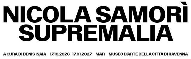 Nicola Samorì, Supremalia - MAR - Museo d'Arte della città di Ravenn, dal 17 ott al 17 gen 2027