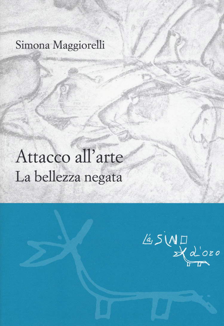 Simona Maggiorelli, Attacco all'arte. La bellezza negata