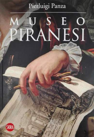 Musée Piranèse : publication du livre de Pierluigi Panza sur le collectionneur Piranèse