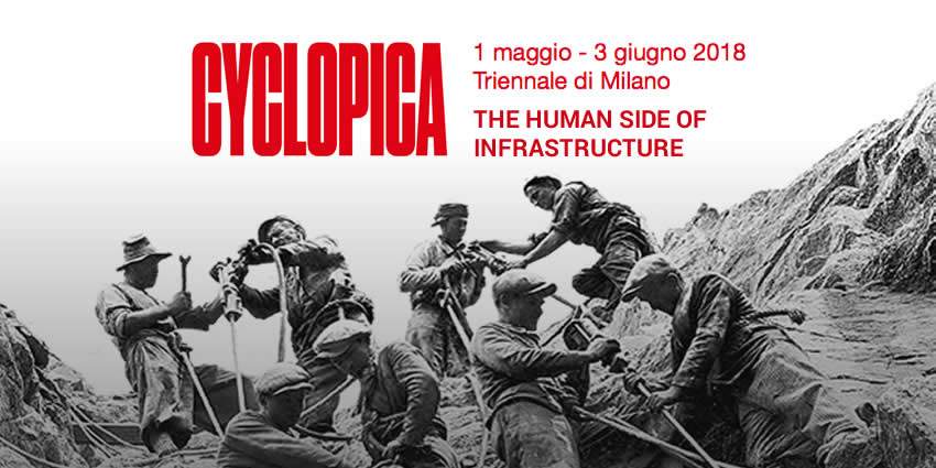 L'aspect humain des infrastructures raconté par l'exposition Cyclopica à la Triennale de Milan