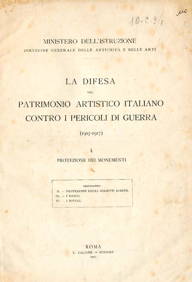 La difesa del patrimonio artistico italiano contro i pericoli di guerra (1915-1917) di Corrado Ricci, estratto dal Bulletin d'art del Ministero della P. Istruzione, anno XI, edito nel 1917 La difesa del patrimonio artistico italiano contro i pericoli di guerra (1915-1917) di Corrado Ricci, estratto dal Bulletin d'art del Ministero della P. Istruzione, anno XI, edito nel 1917
