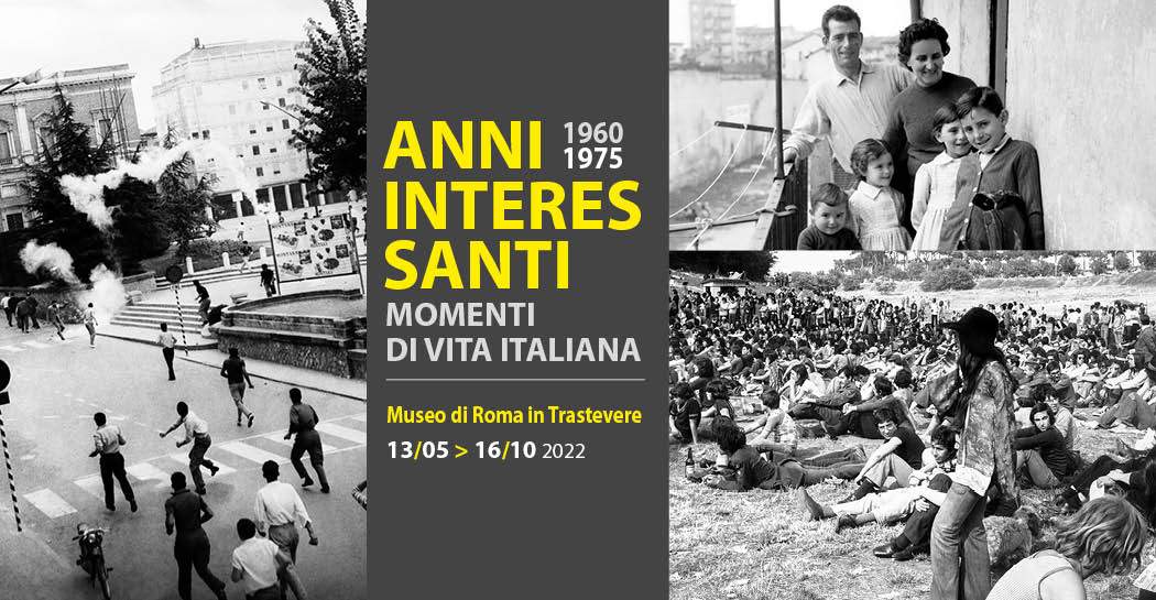Italy between 1960 and 1975 told in an exhibition at the Museo di Roma in Trastevere