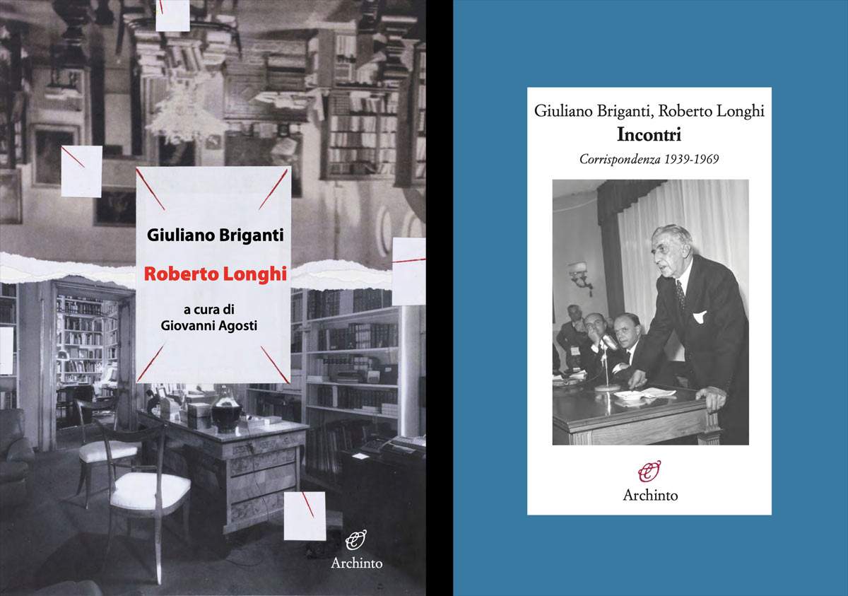 Bientôt deux livres sur Roberto Longhi et Giuliano Briganti. Publication de l'intégralité de leur correspondance