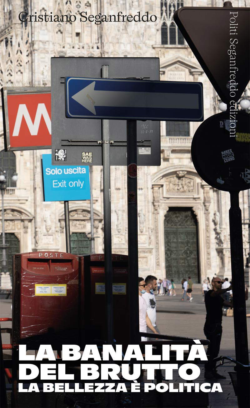 Cristiano Seganfreddo, La banalidad de lo feo