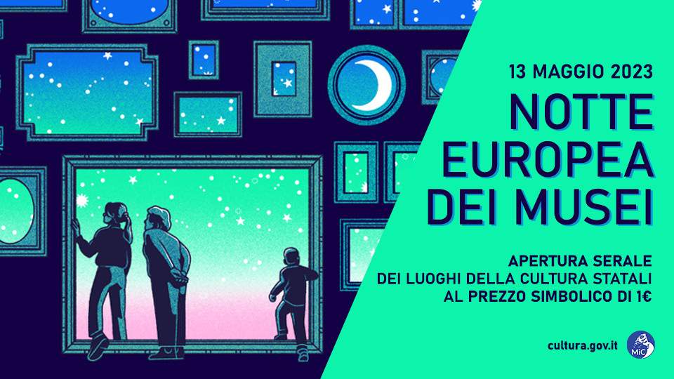 Notte Europea dei Musei: il 13 maggio apertura straordinaria serale a 1 euro