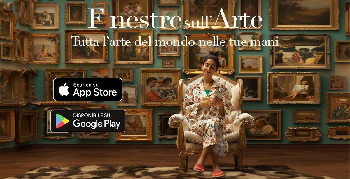 With the Finestre Sull'Arte App you'll have all the world's art in your hands, from prehistoric to contemporary