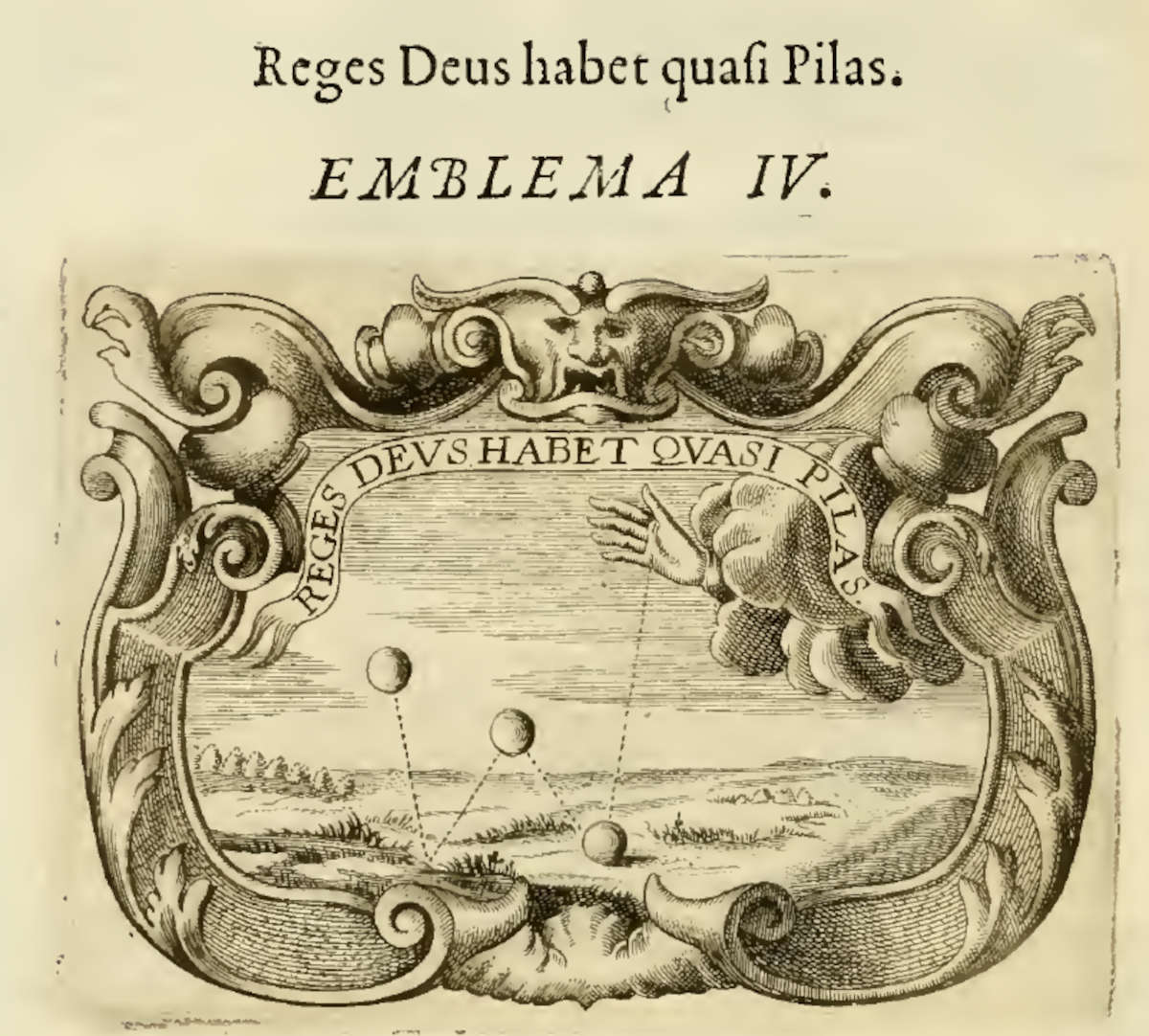 Emblema IV, Reges Deus habet quasi pilas, dagli Emblemata di Juan de Solórzano Pereira Emblema IV, Reges Deus habet quasi pilas, dagli Emblemata di Juan de Solórzano Pereira
