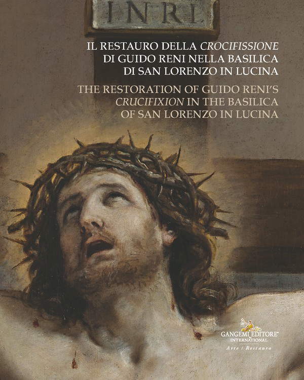 Copertina del volume “Il restauro della Crocifissione di Guido Reni nella Basilica di San Lorenzo in Lucina” Copertina del volume “Il restauro della Crocifissione di Guido Reni nella Basilica di San Lorenzo in Lucina”