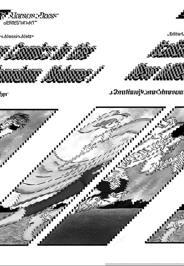 El cómic italiano en el nuevo milenio. Volumen I. Continuity and Innovation, editado por Alessio Aletta. Vernon Press, 2025