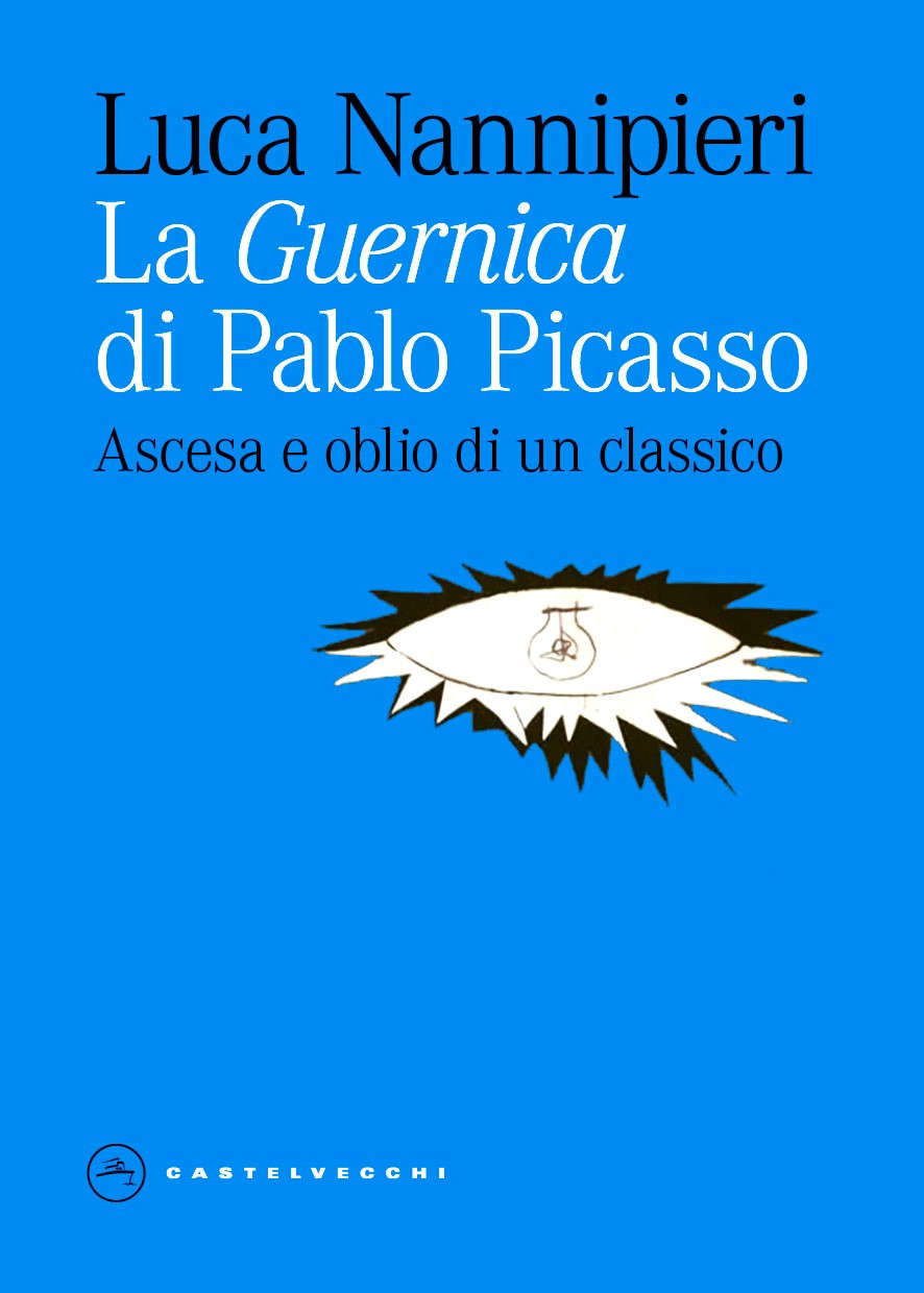 Couverture du livre *La Guernica de Pablo Picasso. Ascension et oubli d'un classique*, de Luca Nannipieri