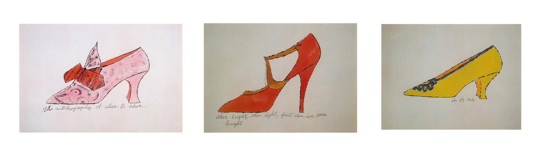Andy Warhol, Die Autobiographie von Alice B. Shoe, 1955; Andy Warhol, Shoe fly baby, 1955; Andy Warhol, Shoe bright, shoe light, first shoe I've seen tonight, 1955 (1955; 3 Aquarell-Siebdrucke, je 24,7x34,6 cm; Prato, Centro per l'arte contemporanea Luigi Pecci, Schenkung von Carlo Palli)
